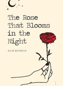 TheRoseThatBloomsIntheNight